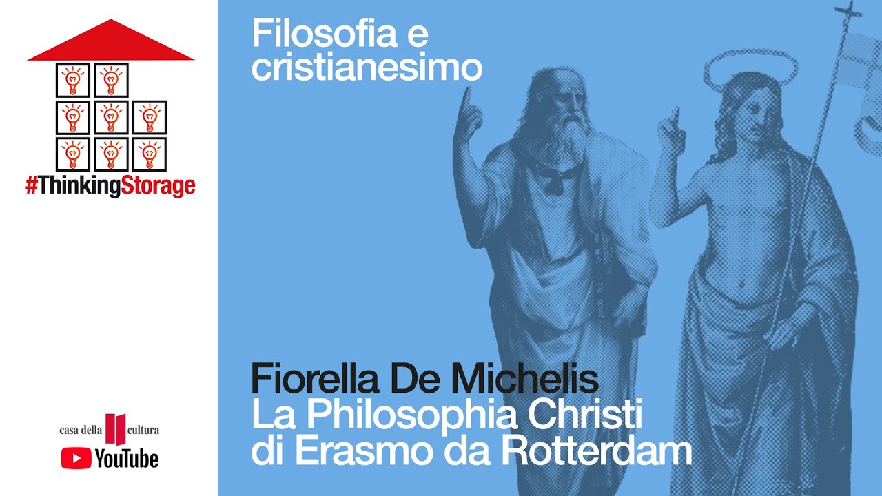 Fiorella De Michelis: La Philosophia Christi di Erasmo da Rotterdam 29 10 2003 ARCHIVIO
