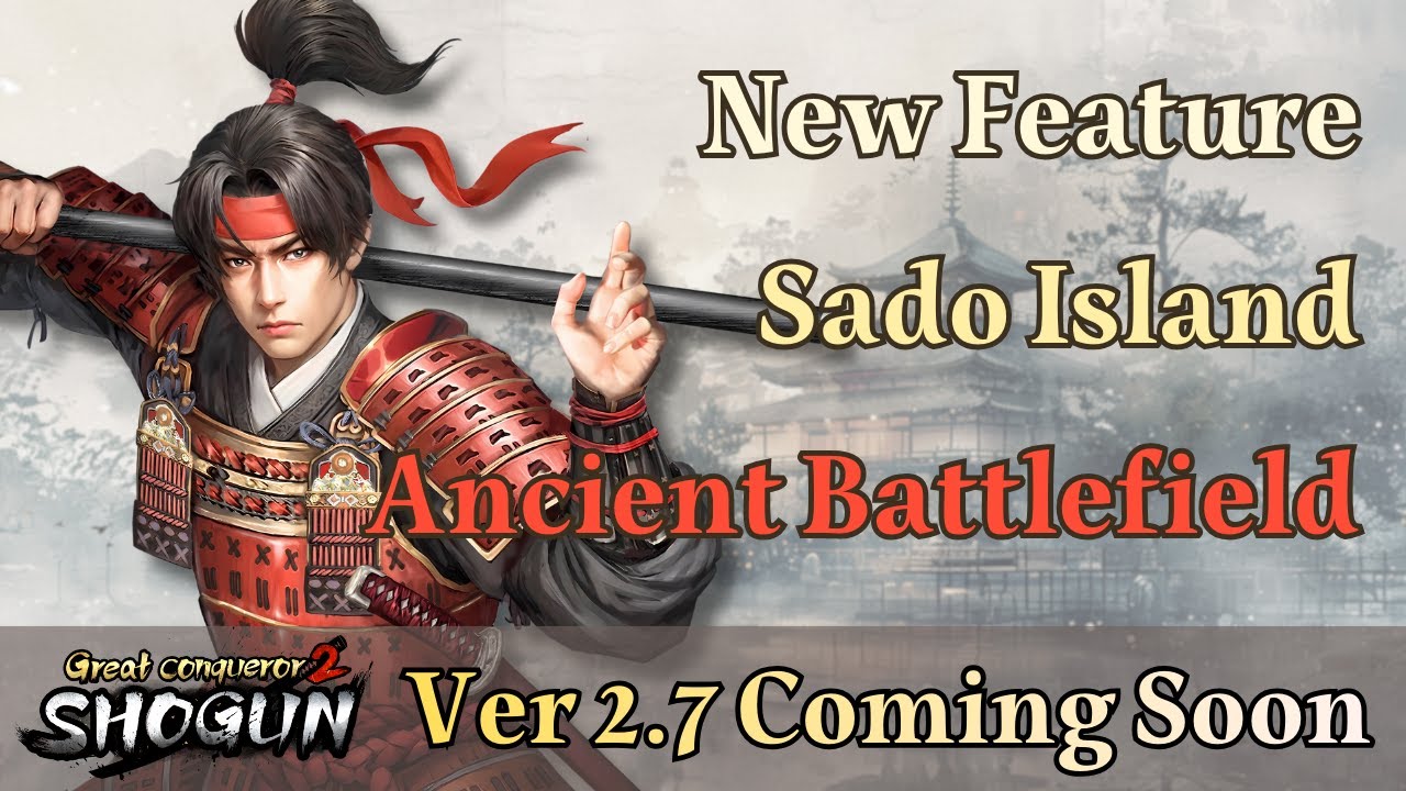 Great Conqueror 2: Shogun Version 2.7 Update Preview