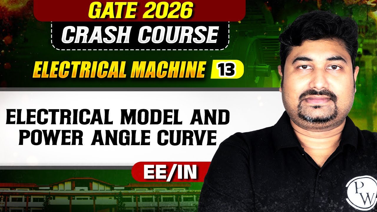 Electrical Machine 13 : Electrical Model And Power Angle Curve | EE/ IN | GATE 2026 Crash Course