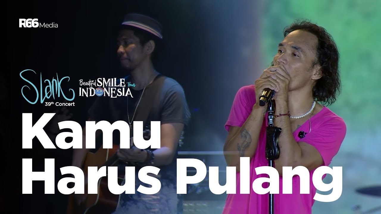 SLANK - KAMU HARUS PULANG LIVE AT BEAUTIFUL SMILE TOUR INDONESIA PRAMBANAN 2022