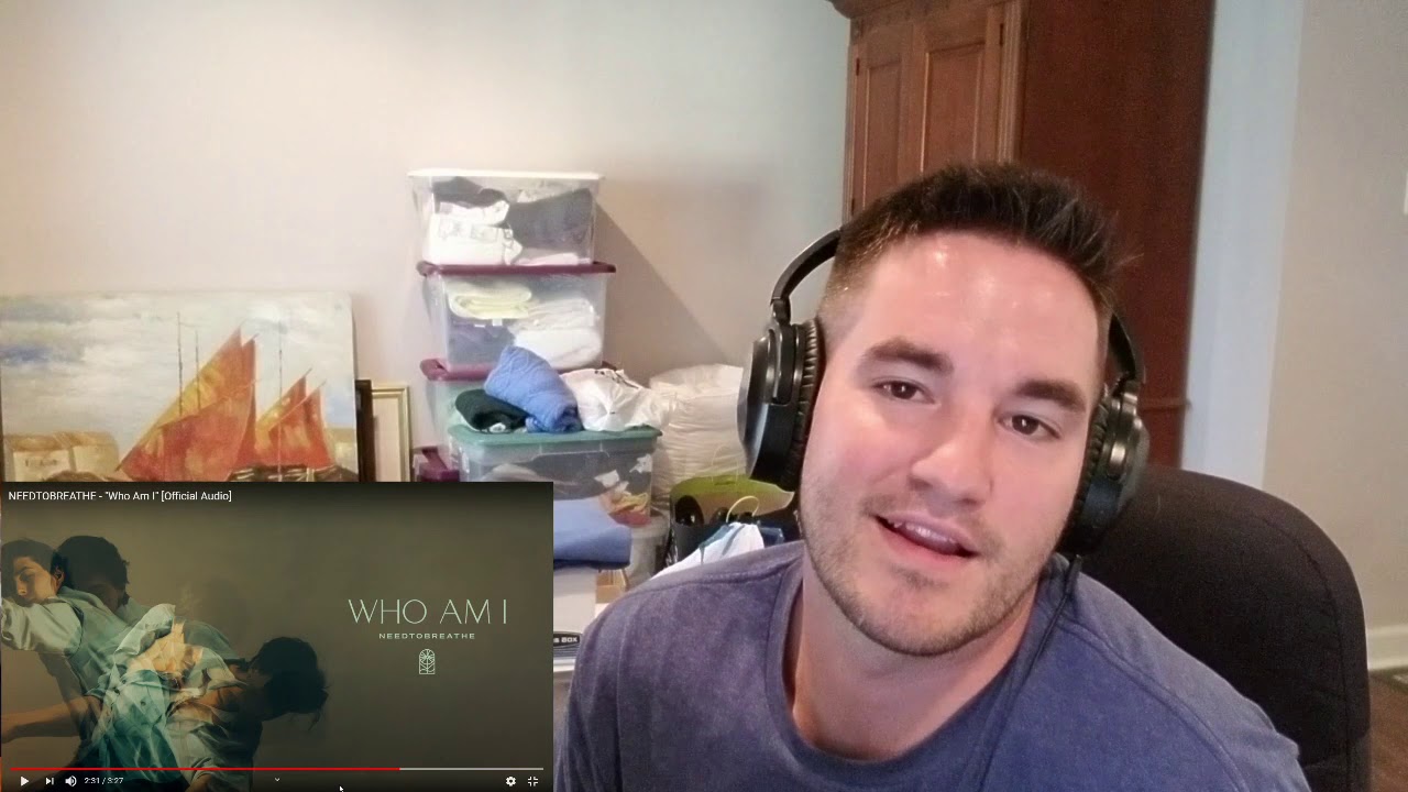 NEEDTOBREATHE- Who Am I (Christian Reaction)