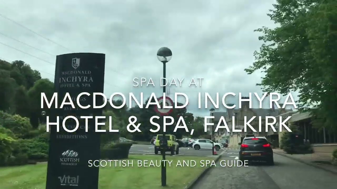 SPA DAY AT MACDONALD INCHYRA HOTEL FALKIRK