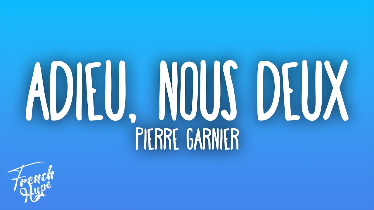 Pierre Garnier - Adieu, nous deux