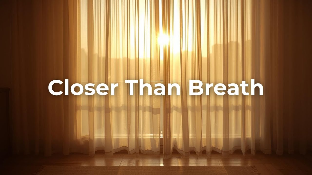Closer Than Breath