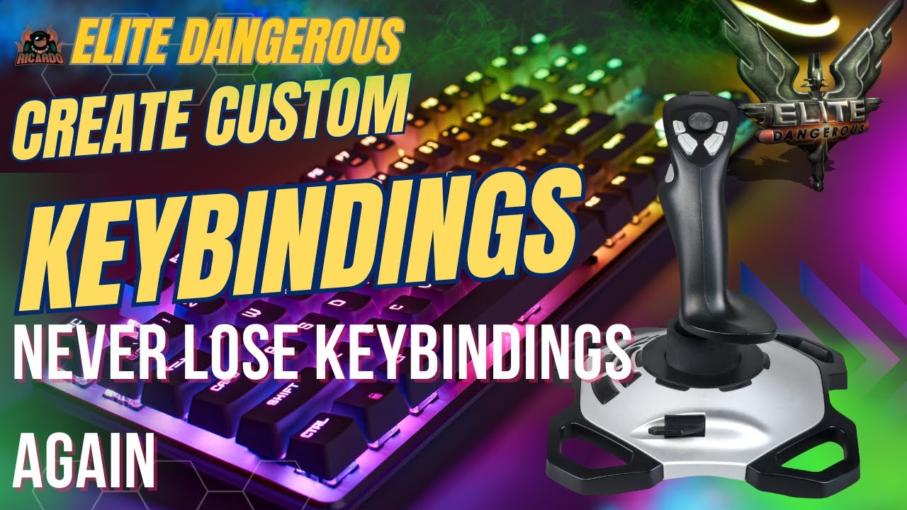 Elite Dangerous Custom Keybinding Method Never Lose Keybindings again!