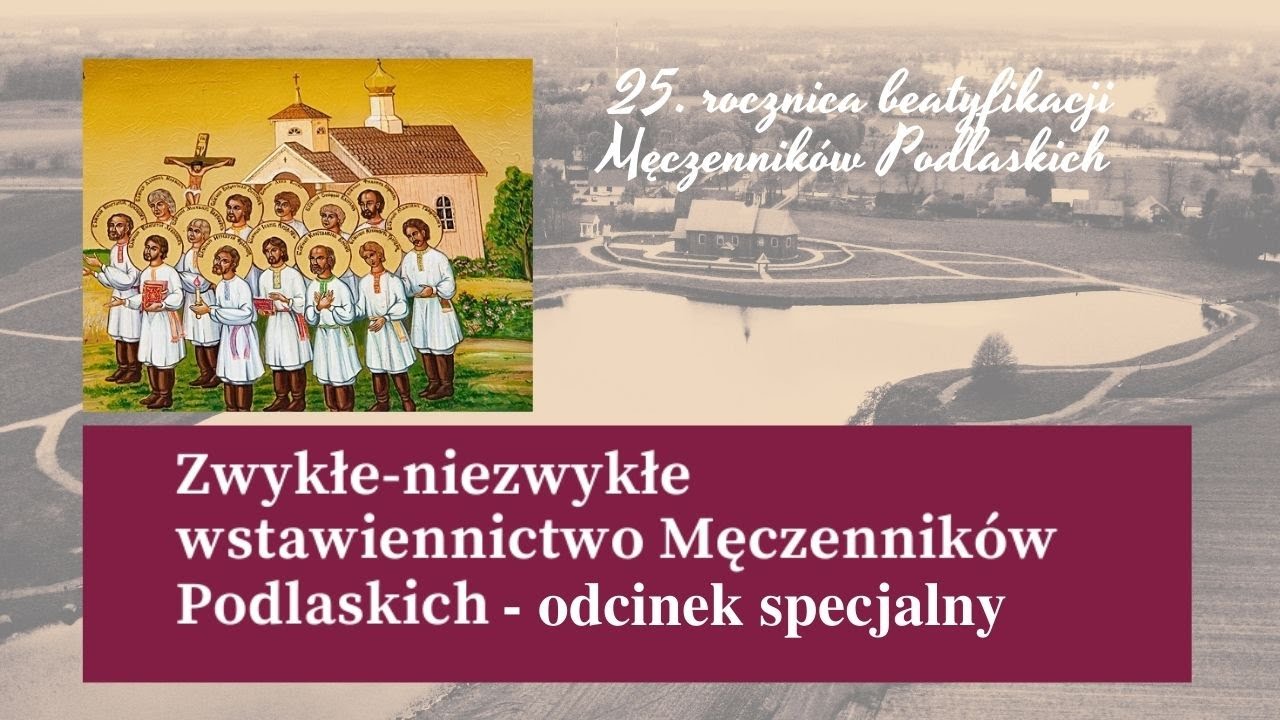 ŚWIADECTWA WSTAWIENNICTWA BŁ. MĘCZENNIKÓW PODLASKICH