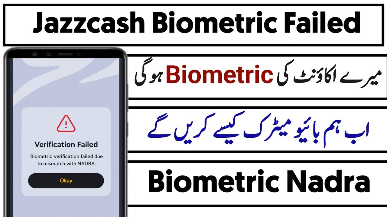 Verification failed Jazzcash | biometric verification failed due to mismatch with Nadra