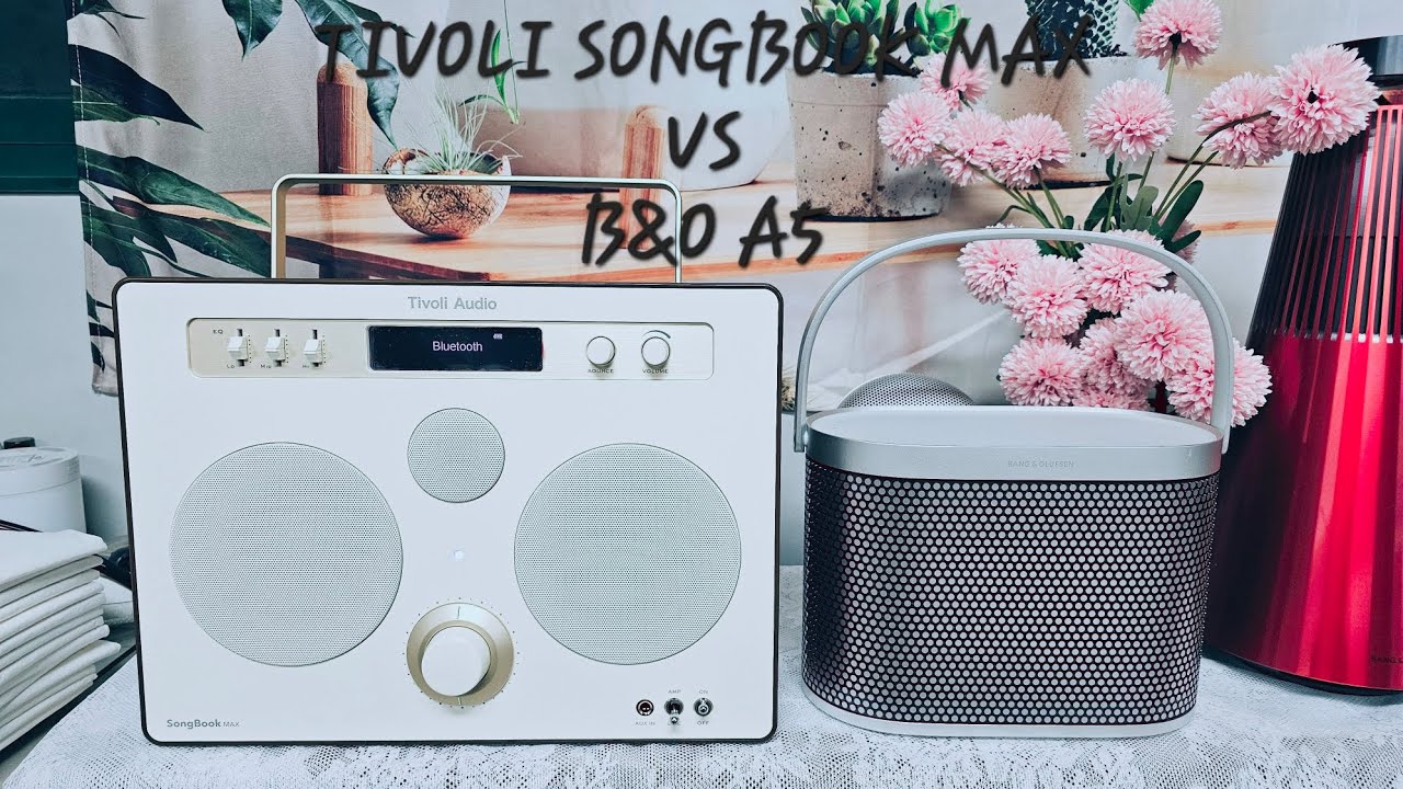 TIVOLI SONGBOOK MAX vs B&O BEOSOUND A5 [티볼리 송북맥스 vs 뱅앤올룹슨 베오사운드 A5]