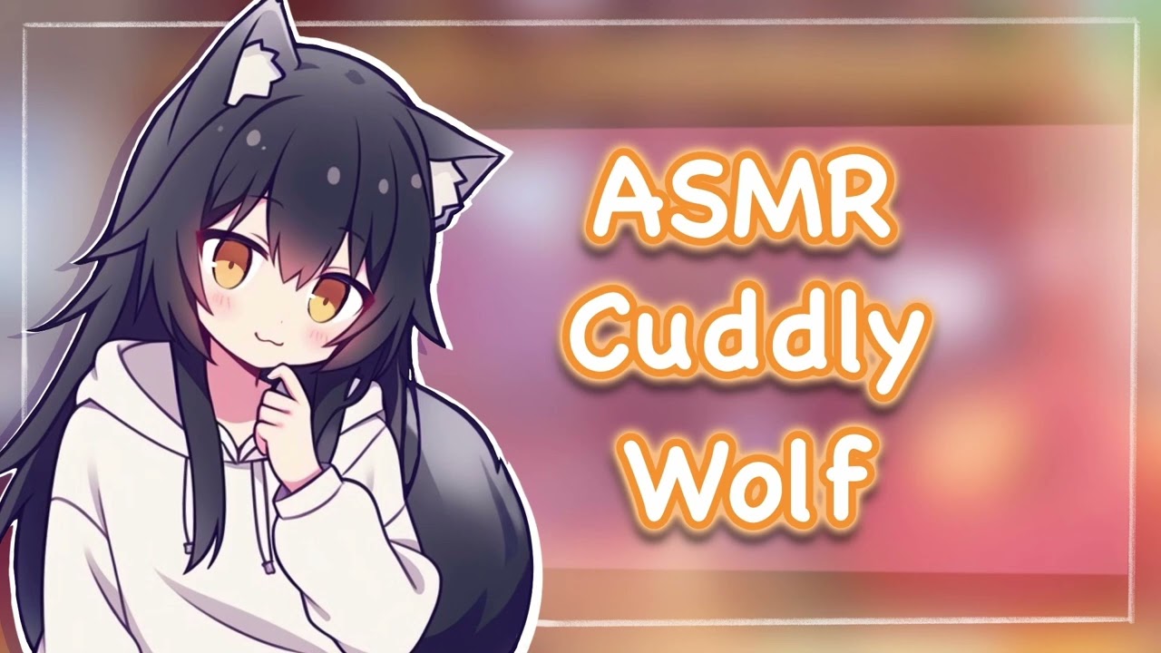 ASMR || Spoiling Your Cuddly Wolf Girl  | [Wholesome] [Cuddles]