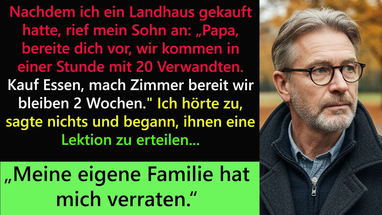 Ich habe gerade ein Landhaus gekauft, als mein Sohn anrief： „Komme in einer Stunde mit 20 Leuten