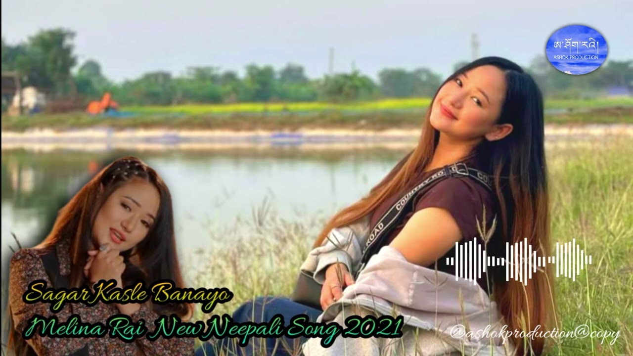#copied //Sagar Kasle Banayo  Melina Rai  New Neepali Song 2021