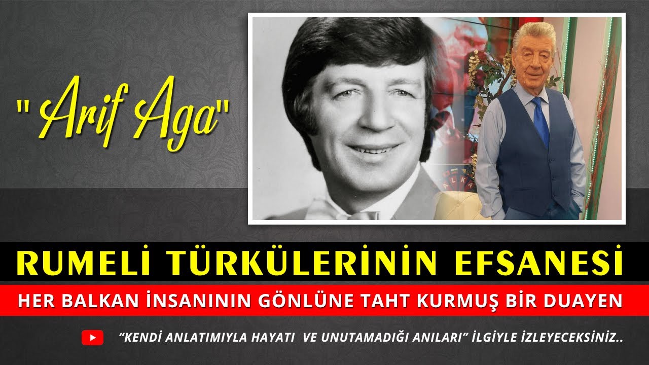 Rumeli Türkülerinin  Efsane İsmi Arif Şentürk hayatı ve unutamadığı anıları