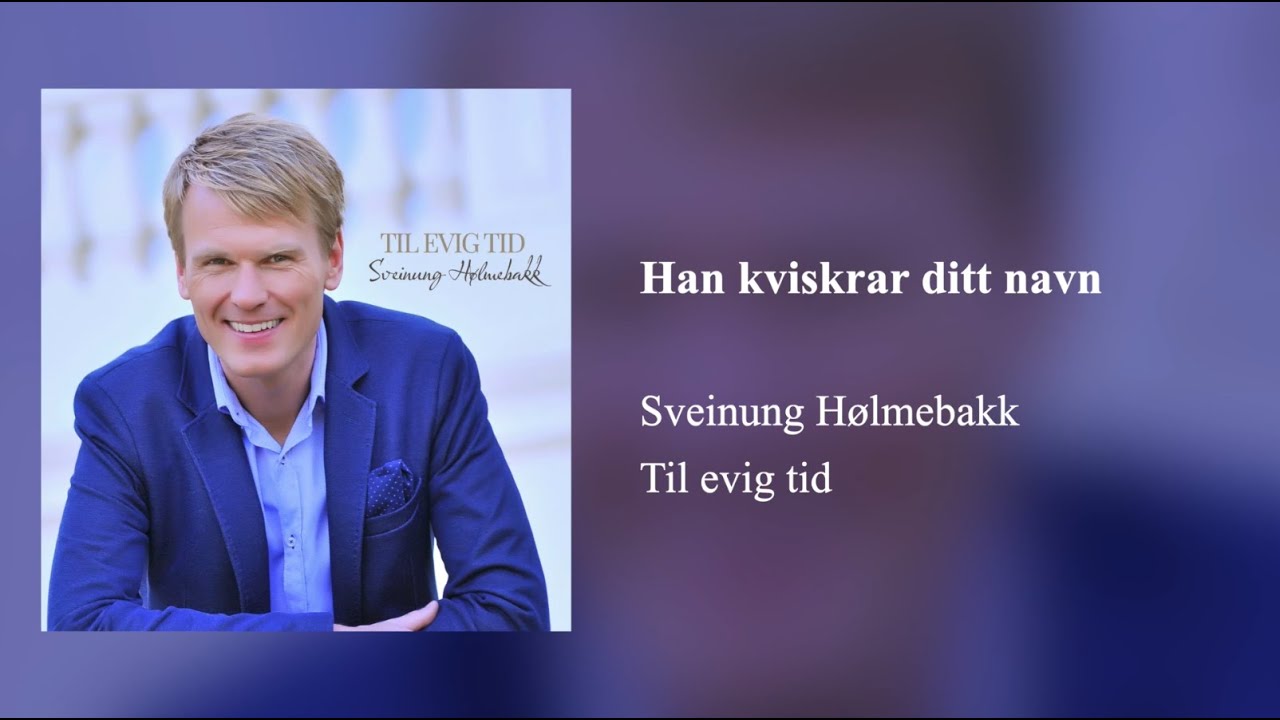 Han kviskrar ditt navn - Sveinung Hølmebakk