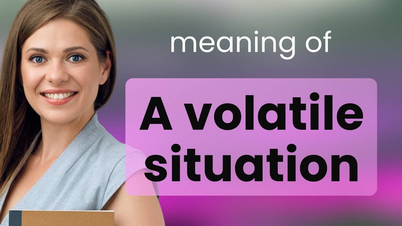 Navigating a Volatile Situation: A Guide to Understanding and Using the Phrase