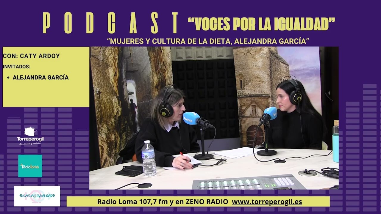 VOCES POR LA IGUALDAD - EPISODIO: MUJERES Y LA CULTURA DE LA DIETA, CON ALEJANDRA GARCÍA