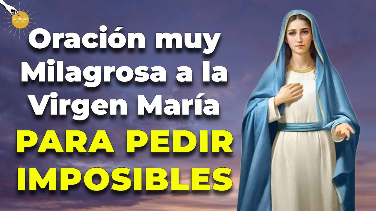 ✨🙏🏽🙌🏽  Oración muy Milagrosa a la Virgen María PARA PEDIR IMPOSIBLES🤲🏼 🙏🏽-  Caminando con Dios