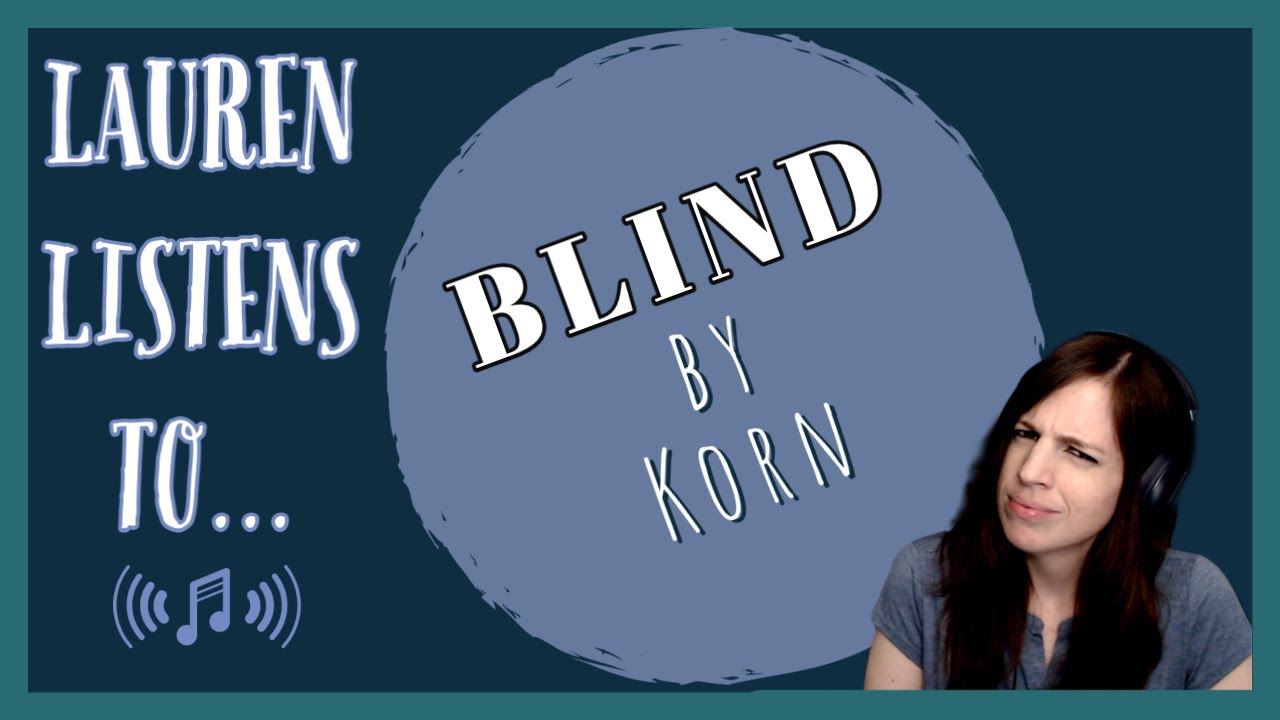 Spending Most of Blind Deciding If I've Heard Blind | Korn Reaction