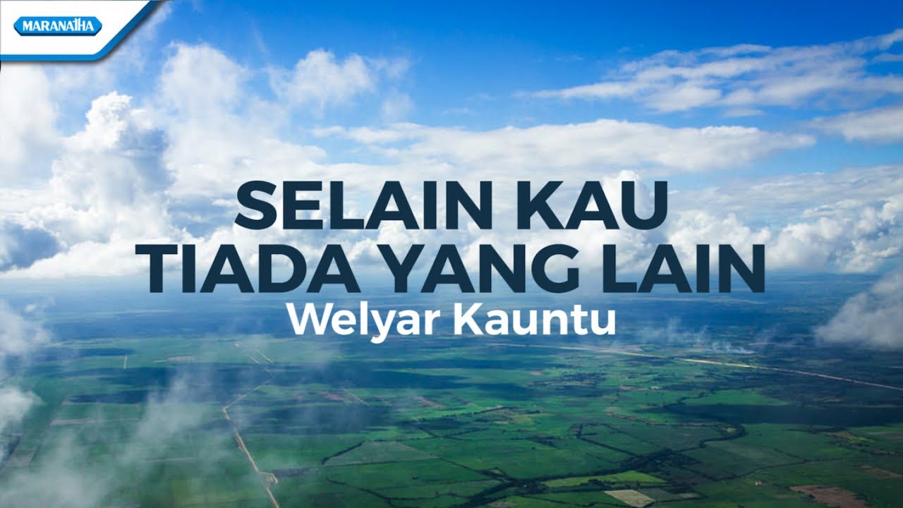 Selain Kau Tiada Yang Lain - Welyar Kauntu (Official lyric video)