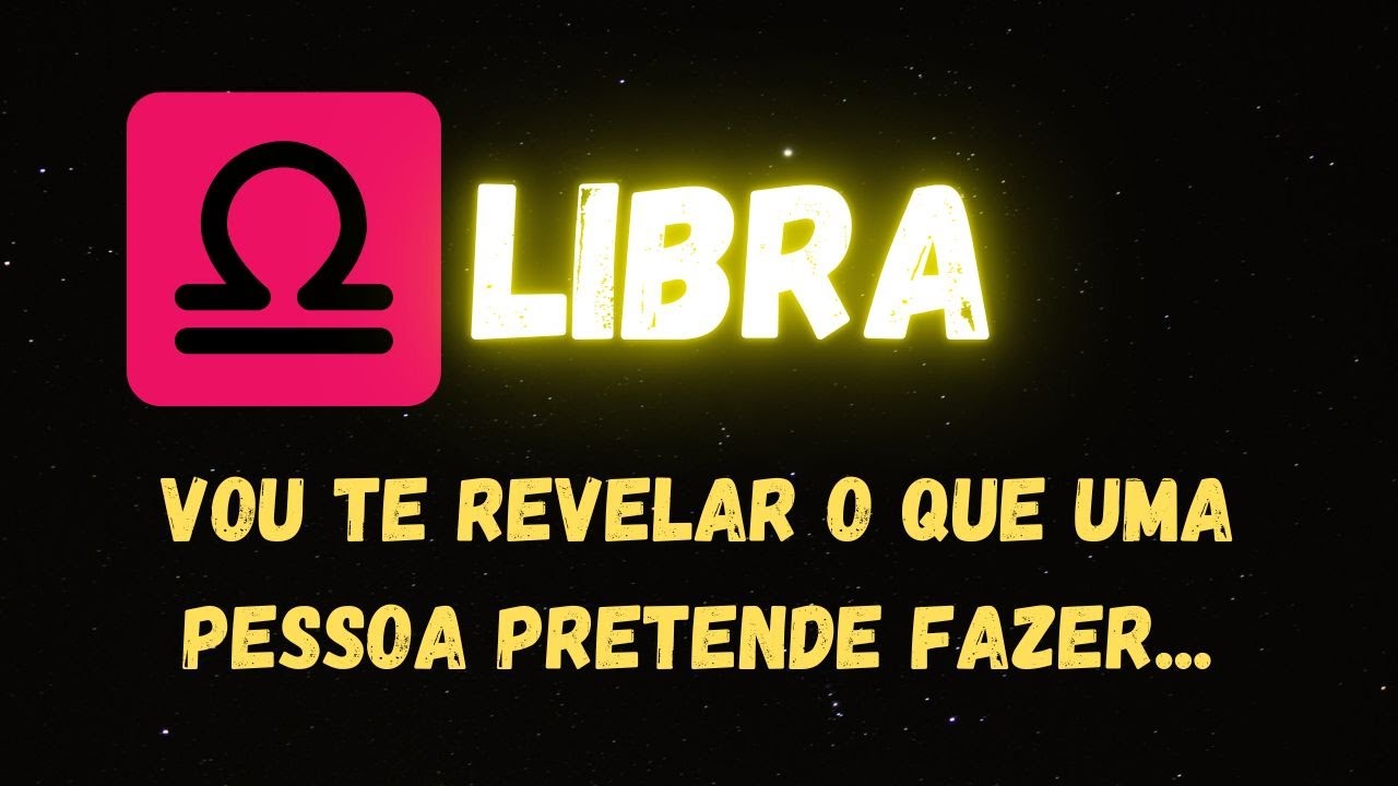 ♎️LIBRA🤫VOU TE REVELAR O QUE UMA PESSOA PRETENDE FAZER...