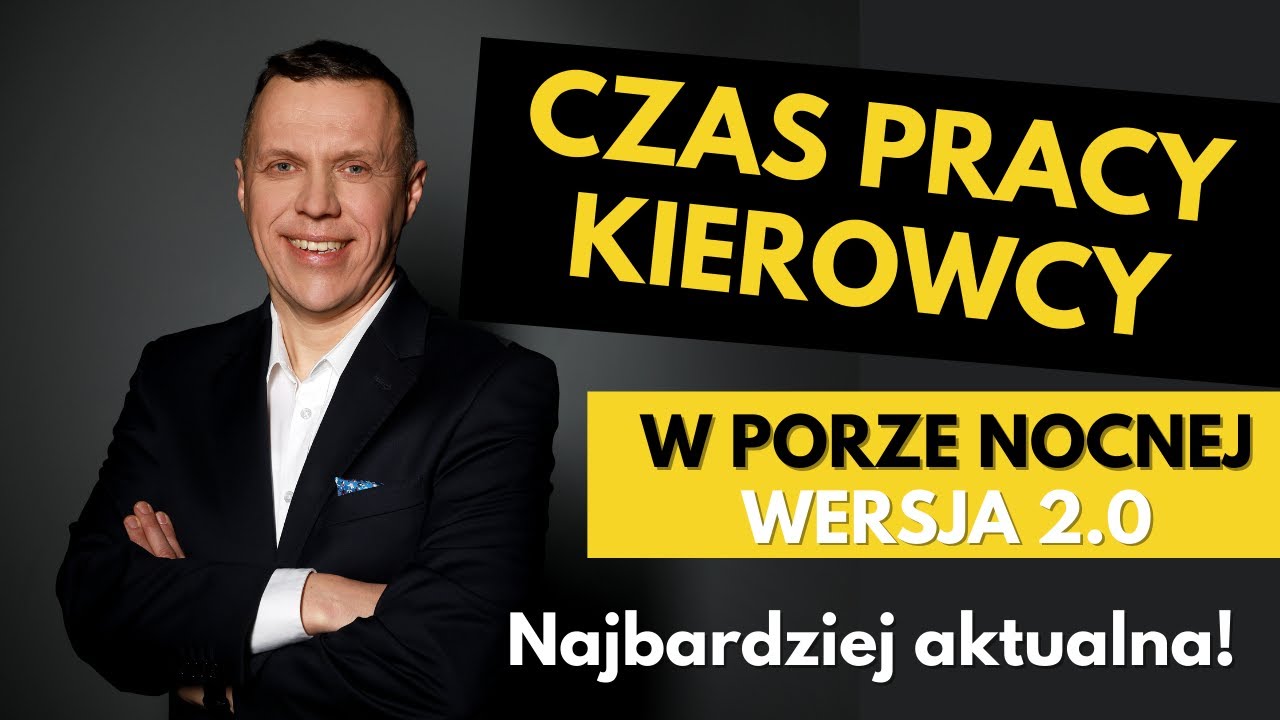 Czas pracy kierowcy w porze nocnej - wersja 2.0