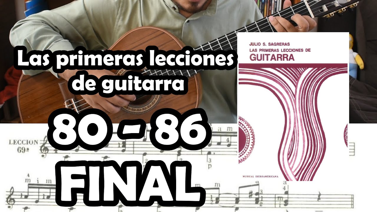 Guía: Julio Sagreras (lección 80 - 86) FINAL Las primeras Lecciones de guitarra