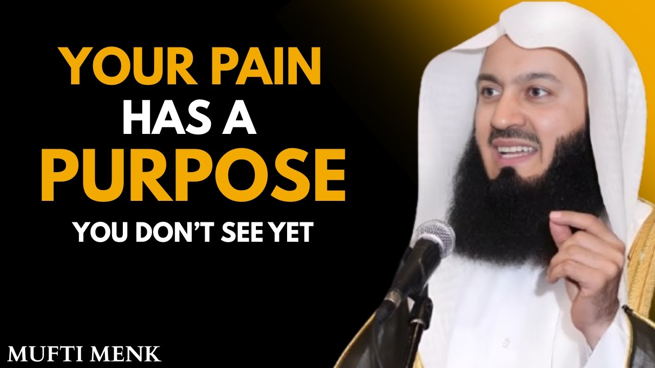 Your Pain Has a Purpose You Don’t See Yet | Mufti Menk Powerful Motivation