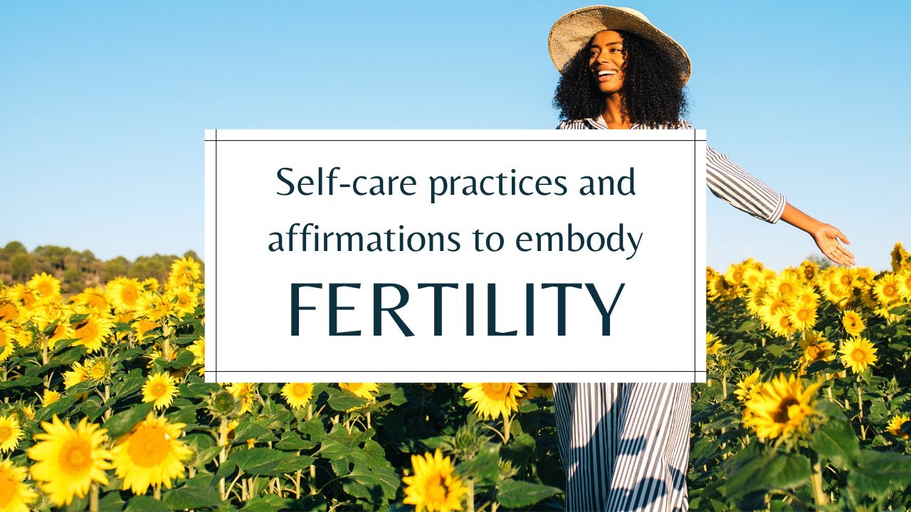 Create Your Own Fertility Affirmations & Self-Care Practices