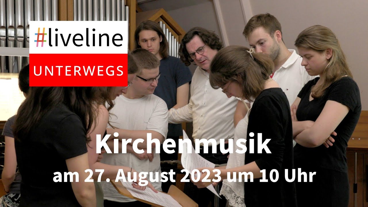 #liveline unterwegs - Kirchenmusik