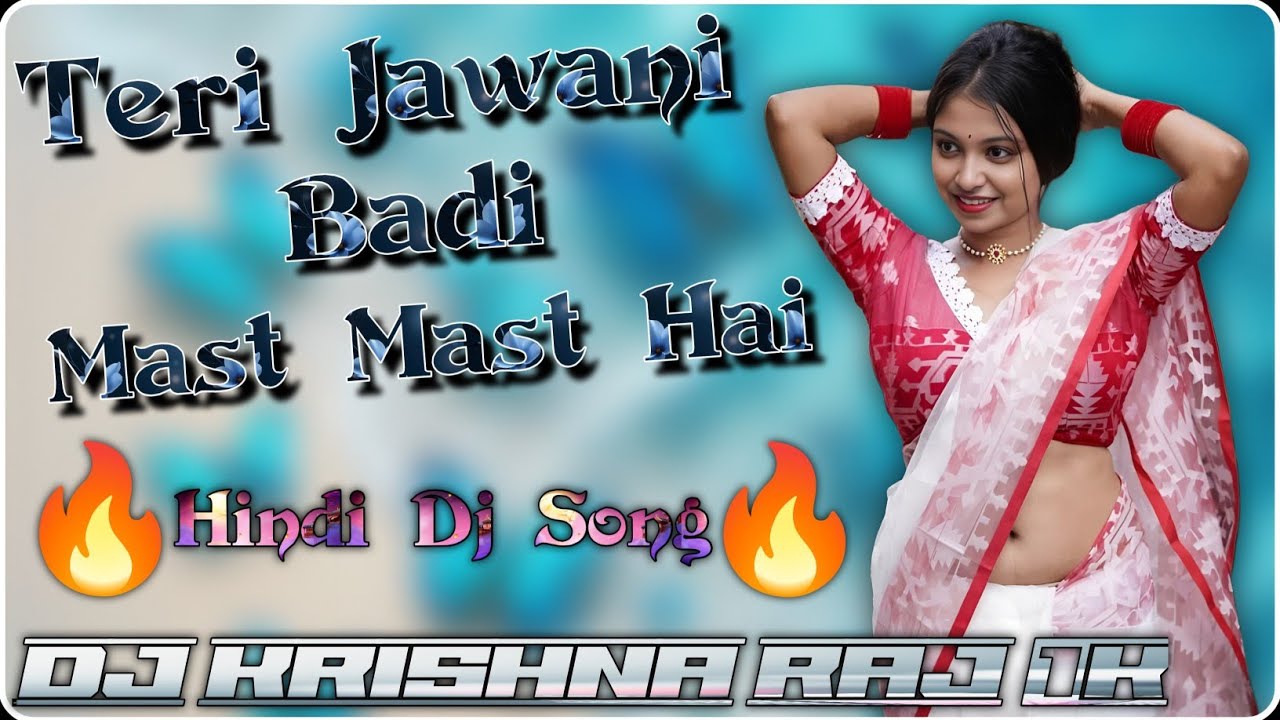 Teri Jawani Badi Mast Mast Hai Hindi Dj Song Matal Dance Mix By Dj Krishna Raj 1K 