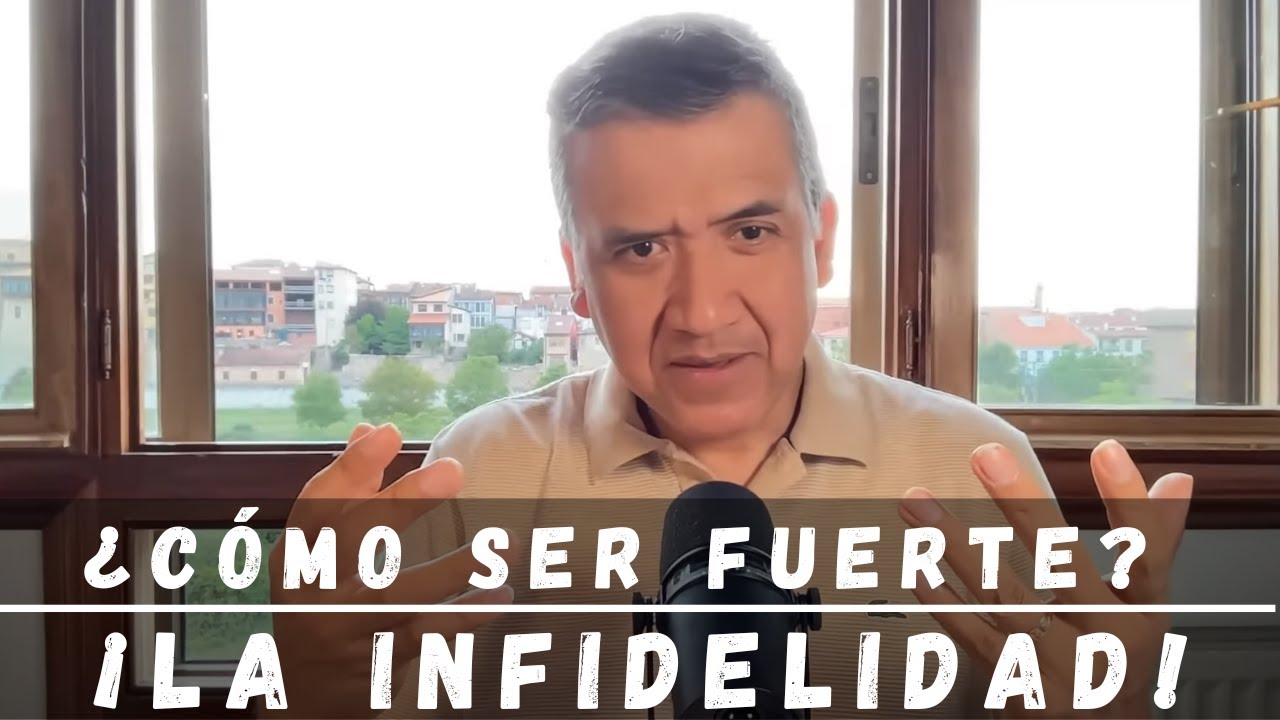 CÓMO SER FUERTE DESPUÉS DE LA INFIDELIDAD