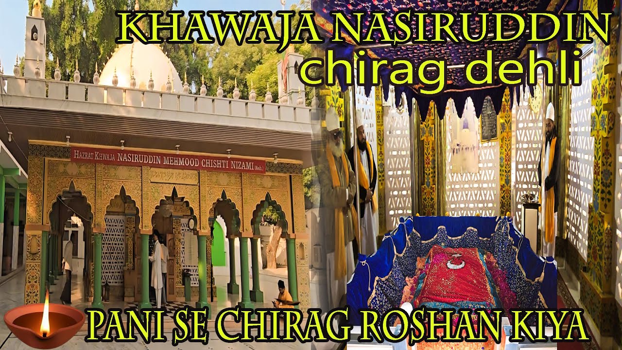 Khawaja Nasiruddin Chiragh e Dehli | Banda Nawaz Ke Peer | Delhi Ki Dargah History Chiragh dehli