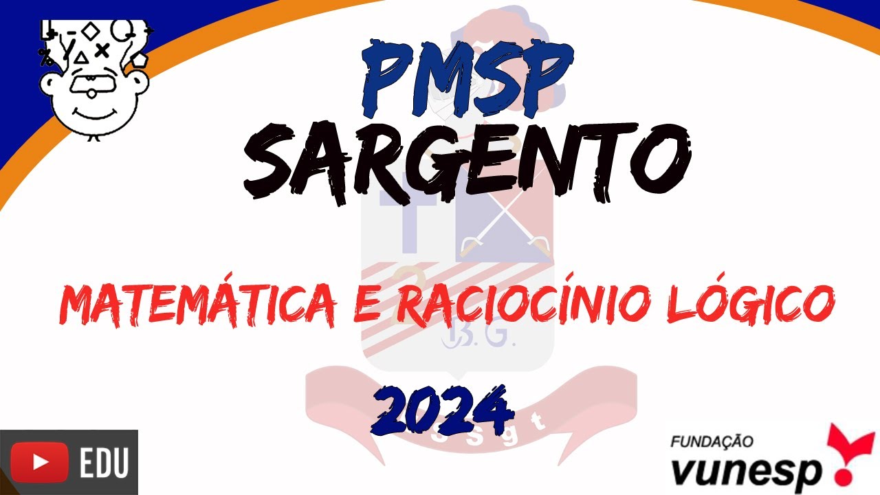 SARGENTO PMESP 2024 :: Matemática e Raciocínio Lógico :: CFS 2024