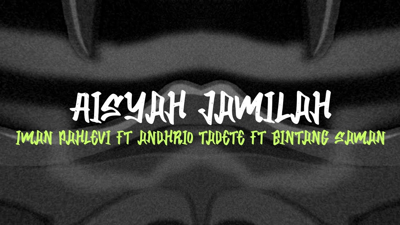 IMAN'PAHLEVI FT ANDRHIO'TADETE FT BINTANG SAMAN - AISYAH JAMILAH [ BANGERS, FVNKY 2018 ] R-PRO FULL