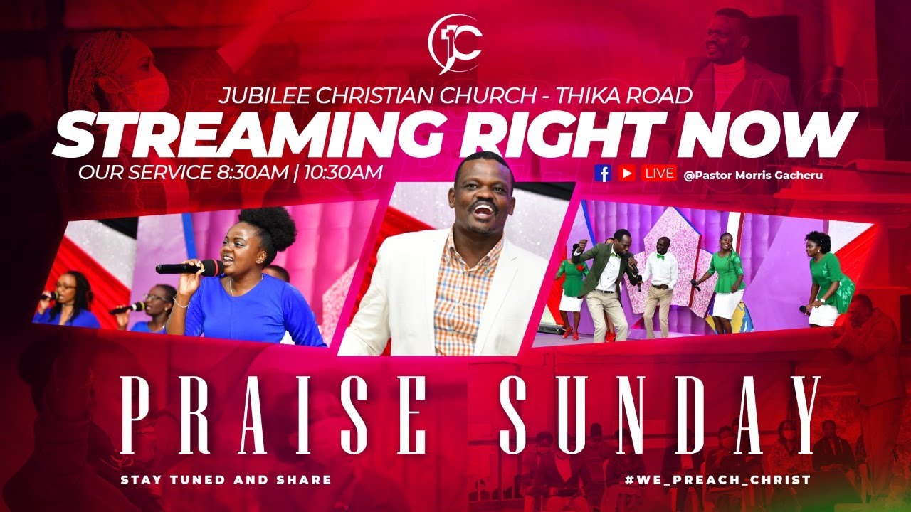 Praise Sunday | Second Service | Pastor Morris Gacheru | Jubilee Christian Church Thika Road | 23/8/