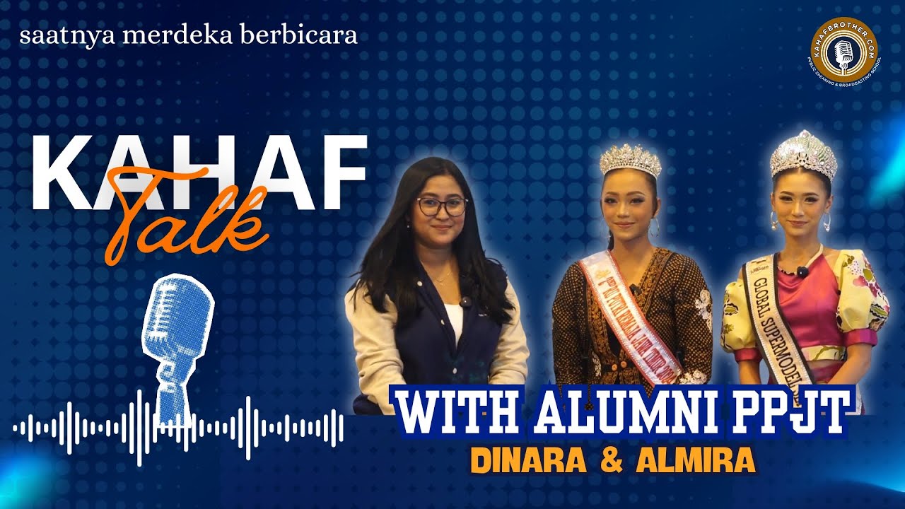 KAHAF TALK | NGOBROL BARENG ALUMNI PUTRA PUTRI JAWA TIMUR 2024 ( DINARA & ALMIRA )