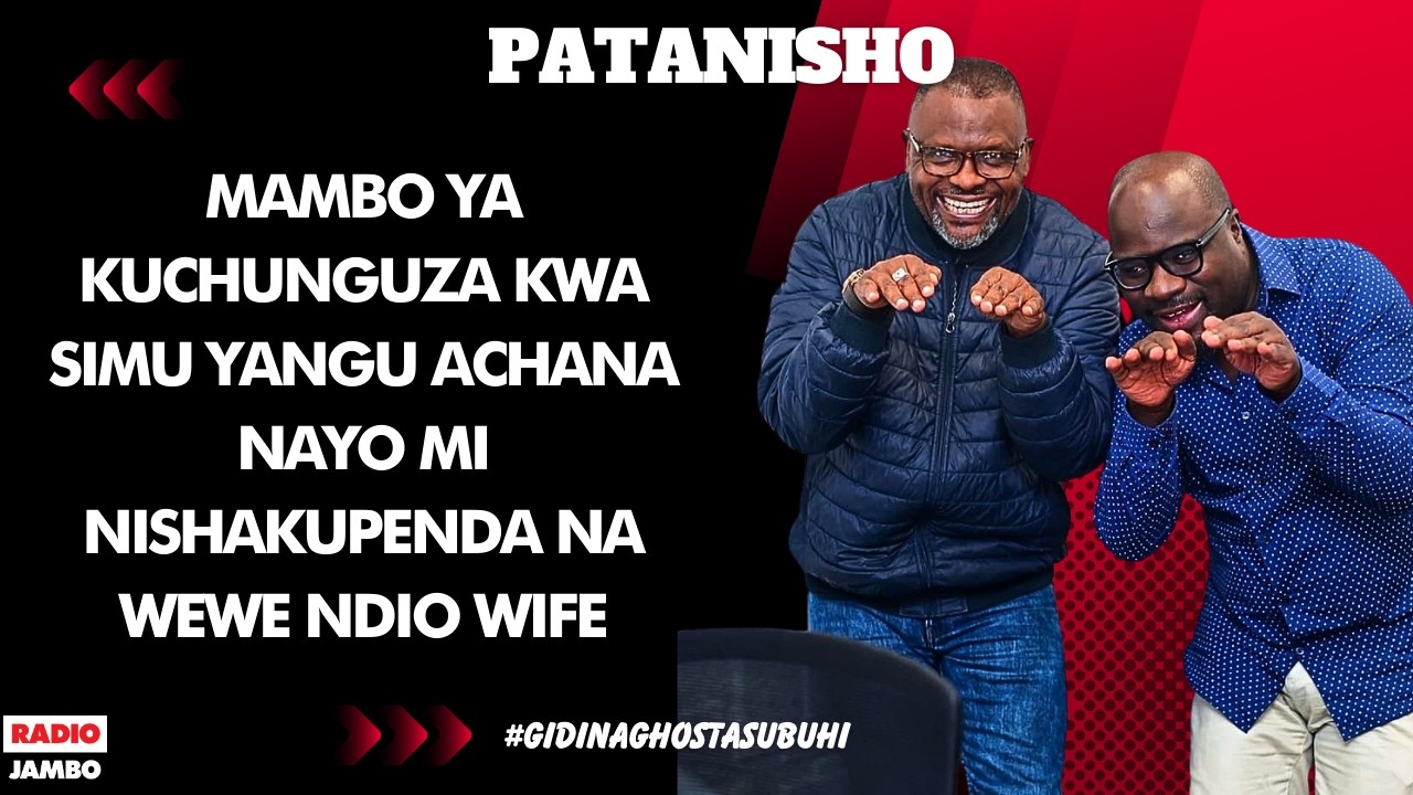 PATANISHO : MAMBO YA KUCHUNGUZA KWA SIMU YANGU ACHANA NAYO MI NISHAKUPENDA NA WEWE NDIO WIFE