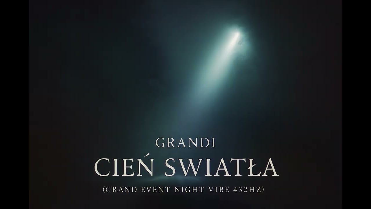 Grandi - Cień Światła (Grand Event Night Vibe 432 Hz) 