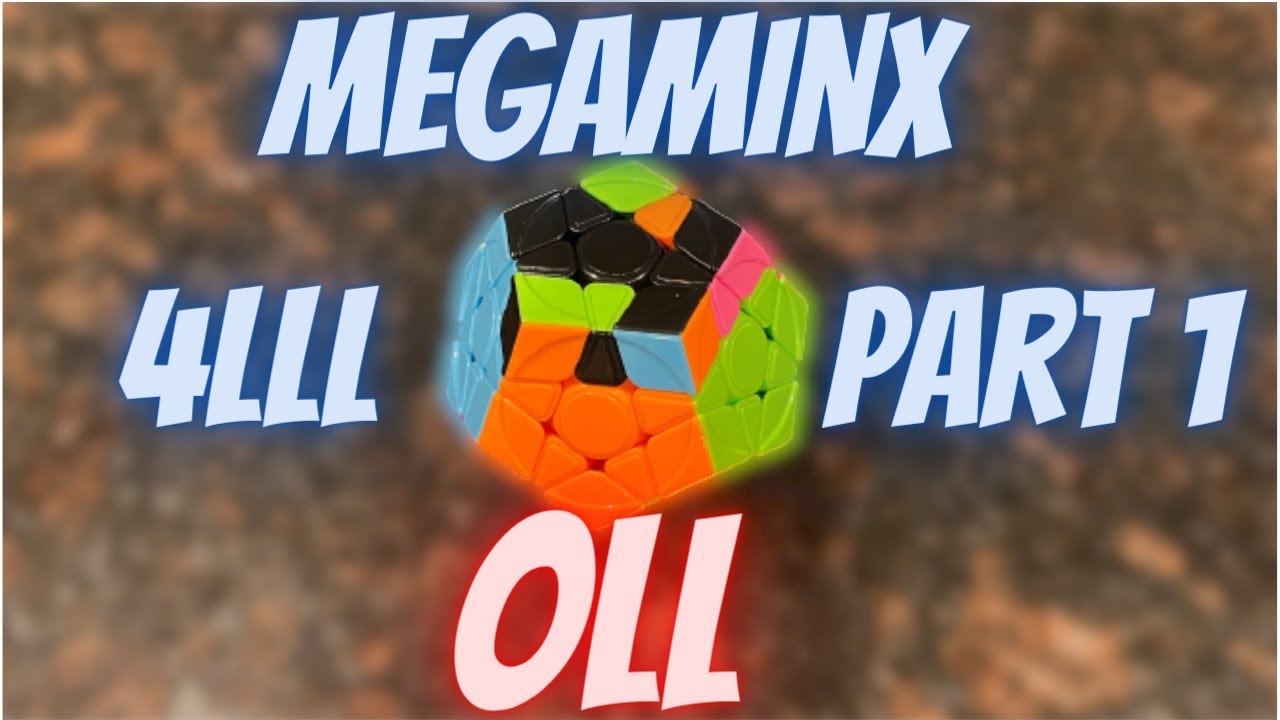 Megaminx 4LLL - Part 1/2 (Memorization, Recognition, & Exec)