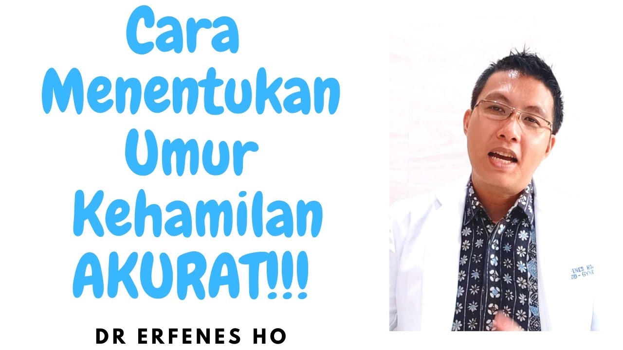 Cara Menghitung Usia Kehamilan Akurat dan Benar | dr Erfenes Ho