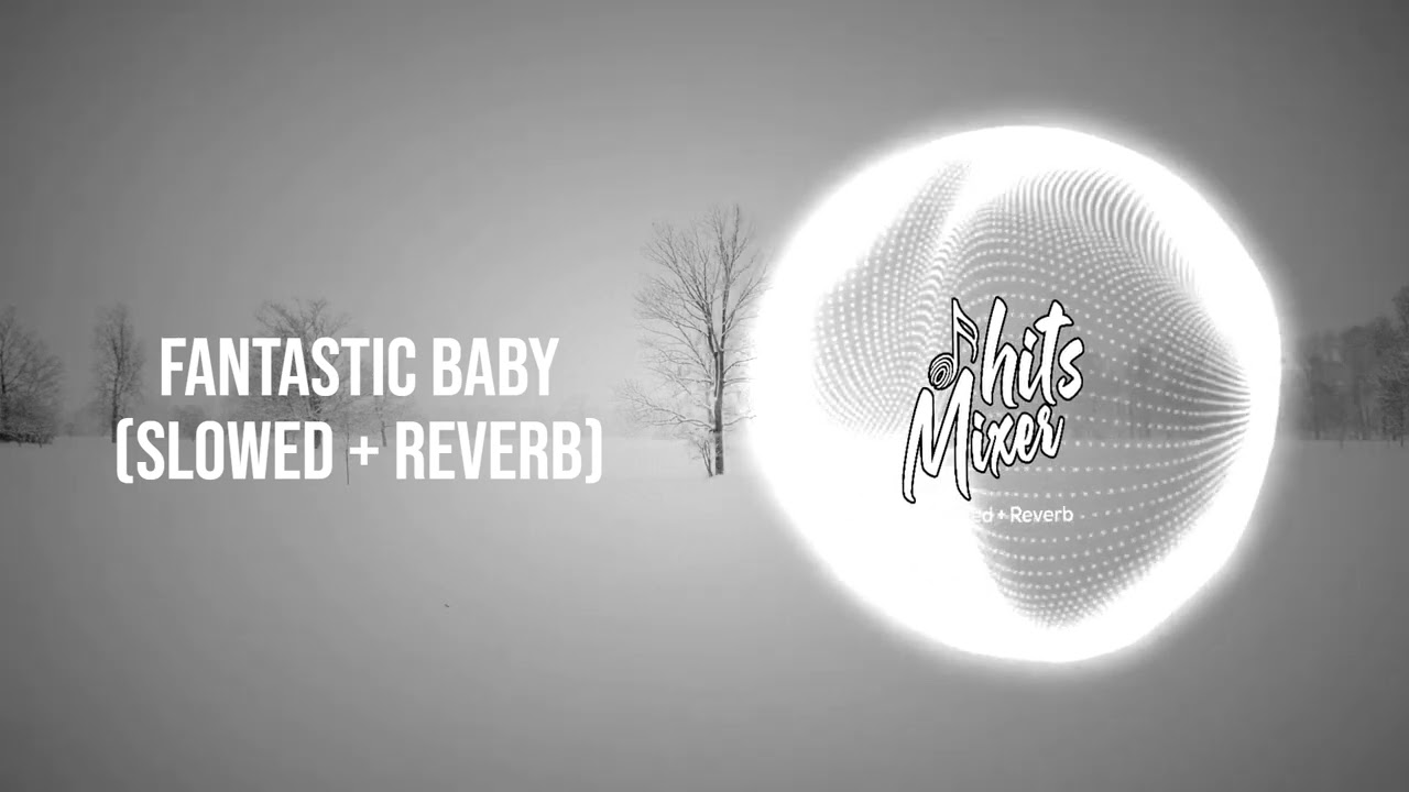 BIGBANG - FANTASTIC BABY (Slowed + Reverb) | 2024