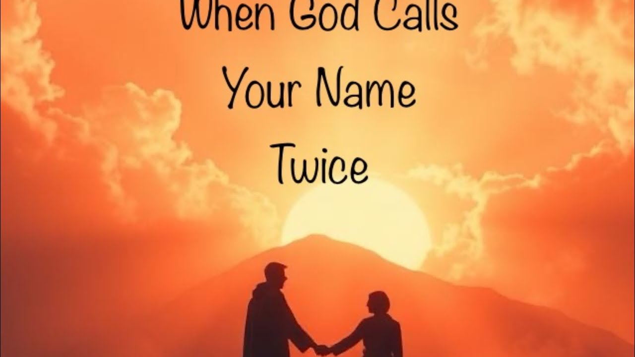 When God Calls Your Name Twice