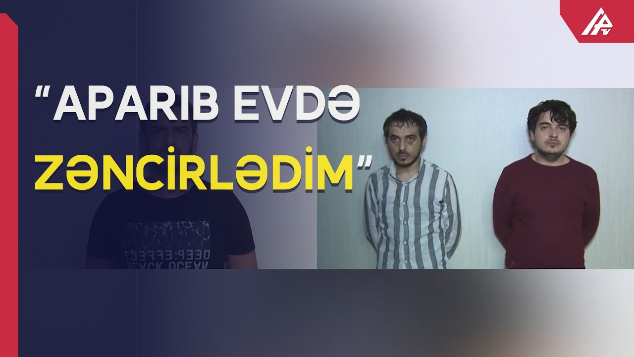 Azərbaycanda adam oğurlayan dəstə: Tutulanlar var - APA TV