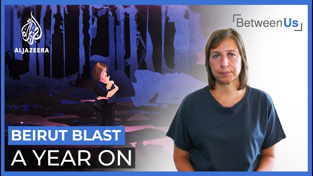 Beirut Blast: A Year On | Between Us