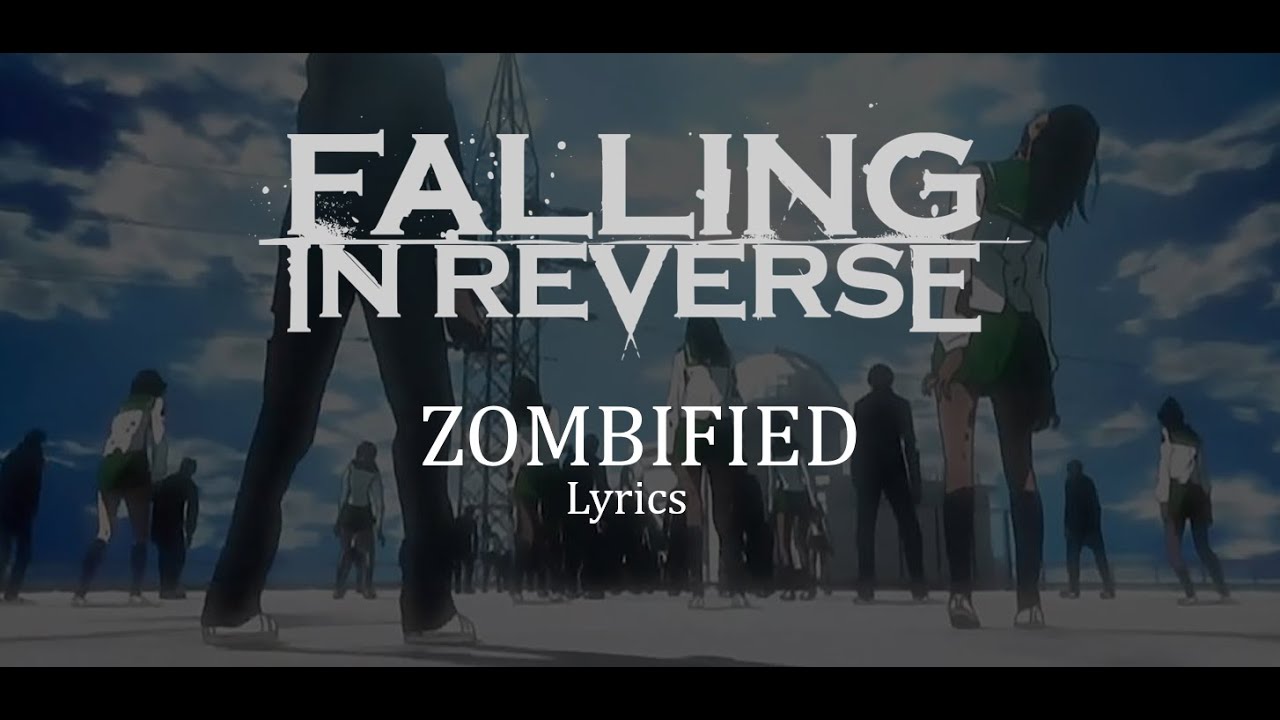 Falling In Reverse - ZOMBIFIED (Lyrics)
