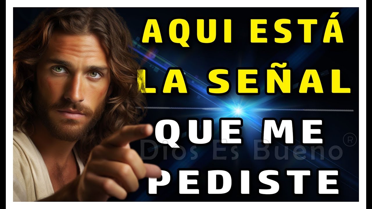 Dios te dice hoy: aquí está la señal que me pediste | Dios Es Bueno