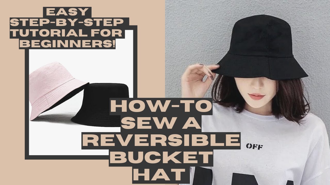 How to sew a reversible BUCKET HAT | step by step tutorial for beginners