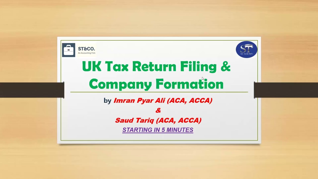 UK Tax filing Session by Sir Saud Tariq and Sir Imran Piyar Ali by ST Academy and ST&Co.