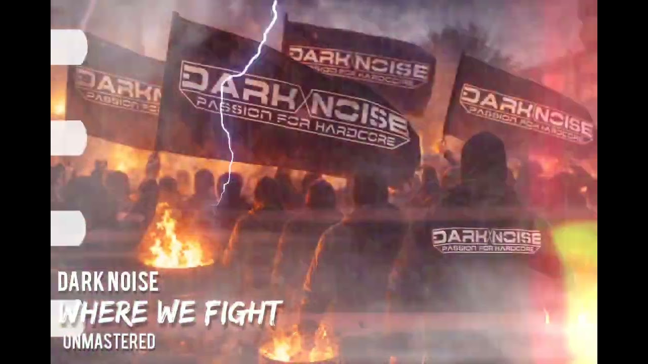 Dark Noise - Where we fight ( unmastered )