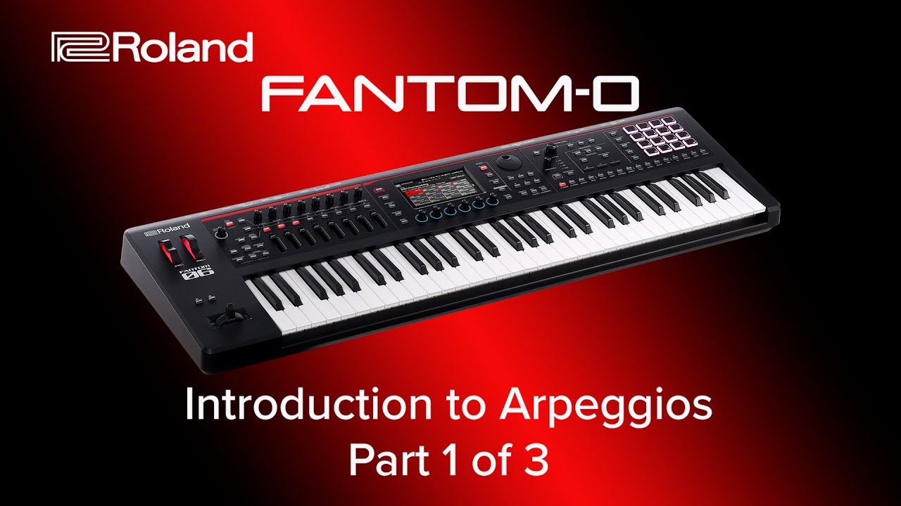 Roland FANTOM- 0 Introduction to Arpeggios - Part 1 of 3