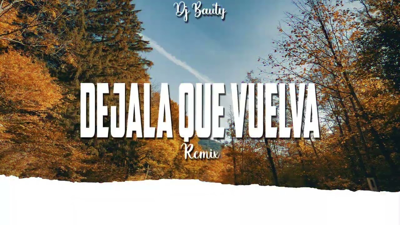 Piso 21 x Manuel Turizo - Dejala Que Vuelva (REMIX) DJ BAUTY